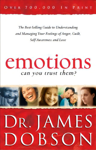 Emotions: Can You Trust Them?: The Best-selling Guide To Understanding And Managing Your Feelings..., De Dobson, James. Editorial Fleming H Revell Co, Tapa Blanda En Inglés