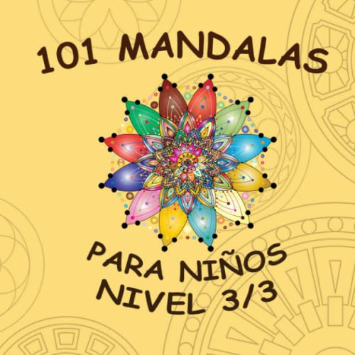 101 Mandalas: Libro De Colorear Para Niños Nivel 3-3