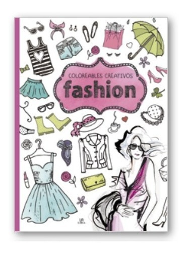 Libro Para Colorear Coloreables Creativos Fashion
