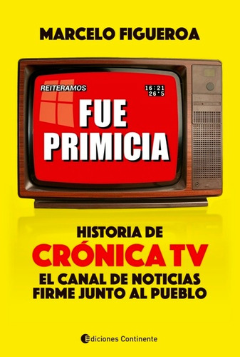 Outlet : Fue Primicia : Historia De Cronica Tv . El Canal De