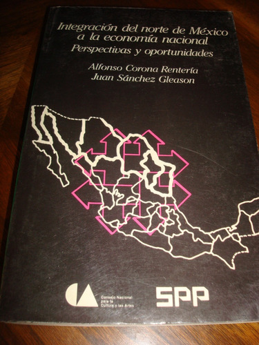 Integración Del Norte De México A La Economía Nacional 