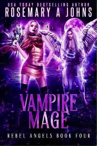 Vampire Mage, De Rosemary A Johns. Editorial Fantasy Rebel Limited, Tapa Blanda En Inglés