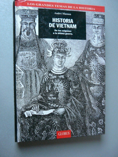 Historia De Vietnam - De Los Orígenes A La Última Guerra 