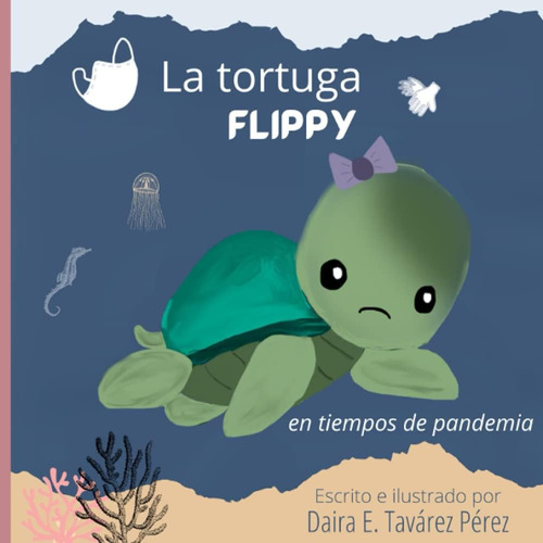 Libro: La Tortuga Flippy En Tiempos De Pandemia (spanish Edi