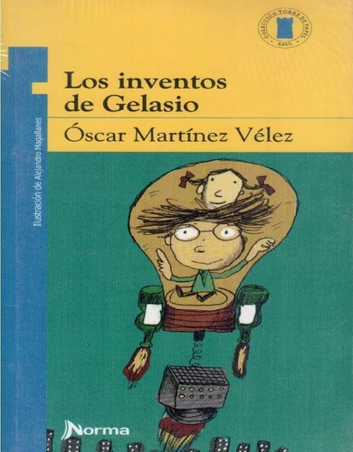 Los Inventos De Gelasio,  Oscar Martínez Vélez,  Ilustrado.  (Reacondicionado)