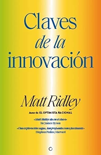 Libro : Claves De La Innovacion - Ridley, Matt 