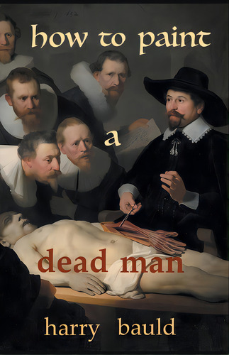 How To Paint A Dead Man, De Bauld, Harry. Editorial Finishing Line Pr, Tapa Blanda En Inglés
