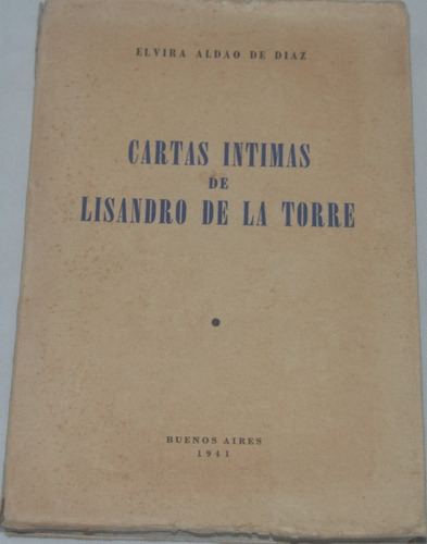 Cartas Íntimas De Lisandro De La Torre Elvira A. De Díaz G25