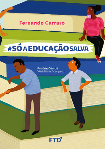 #SÓAEDUCAÇÃOSALVA, de CARRARO, FERNANDO. Editora FTD, capa mole em português