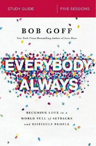 Everybody, Always Study Guide, De Bob Goff. Editorial Thomas Nelson Publishers, Tapa Blanda En Inglés