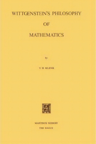 Wittgenstein's Philosophy Of Mathematics, De V.h. Klenk. Editorial Springer, Tapa Blanda En Inglés
