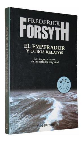 El Emperador Y Otros Relatos - Frederick Forsyth - Flamante