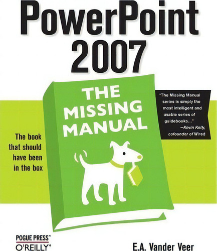 Powerpoint 2007: The Missing Manual : The Missing Manual, De Emily A. Vander Veer., Vol. 1. Editorial O'reilly Media, Inc, Usa, Tapa Blanda En Inglés