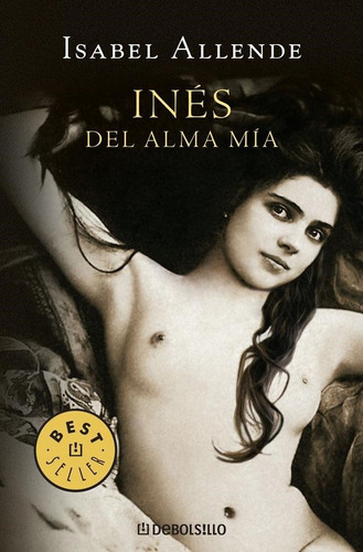 Ines Del Alma Mia Isabel Allende Debolsillo
