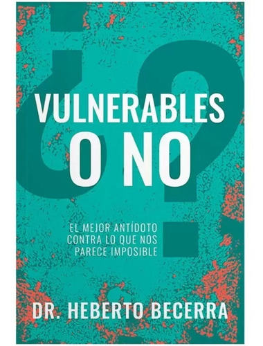 Vulnerables O No? - Heberto Becerra