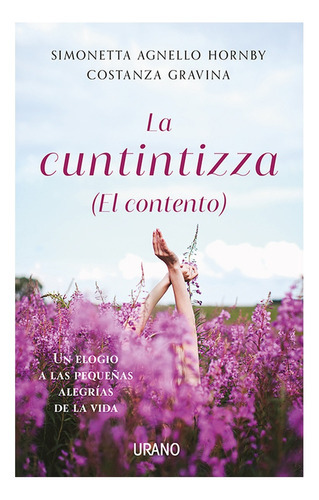 La Cuntintizza (el Contento): No Aplica, De Agnello Hornby, Simonetta. Editorial Urano, Tapa Blanda En Español