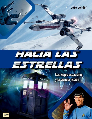 Hacia Las Estrellas - Viajes Espaciales Y La Ciencia Ficcion