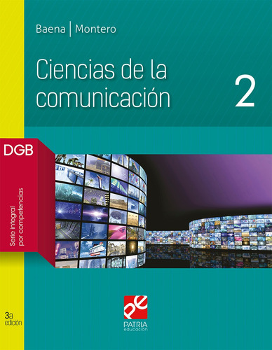 Ciencias de la comunicación 2, de Baena Paz, Guillermina. Editorial Patria Educación, tapa blanda en español, 2019