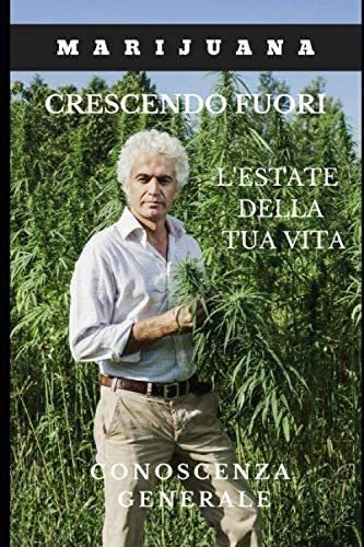 Libro: Marijuana: Crescendo Fuori (italian Edition)