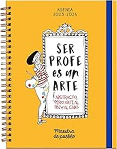 Agenda Maestra De Pueblo 2023/2024: Ser Profe Es Un Arte... 