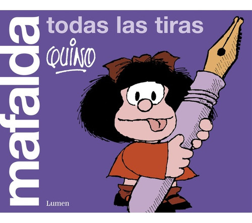 Mafalda. Todas Las Tiras -  Quino