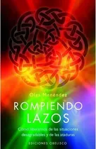 Comprar ROMPIENDO LAZOS, de OLGA MENENDEZ. Editorial Ediciones Obelisco S.L. en español