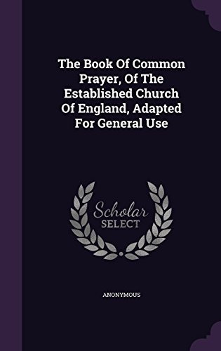 The Book Of Common Prayer, Of The Established Church Of Engl