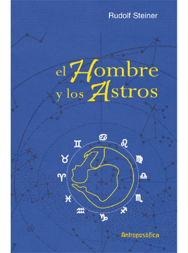 Libro El Hombre Y Los Astros - R. Steiner - Antroposofica