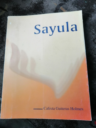 Sayula Un Pueblo De Veracruz Calixta Guiteras Holmes Firmado