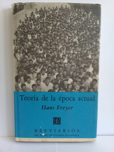 Teoría De La Época Actual Hans Freyer 1958 Breviarios 