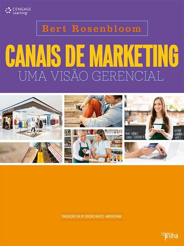 Canais de marketing: Uma visão gerencial, de Rosenbloom, Bert. Editora Cengage Learning Edições Ltda., capa mole em português, 2014