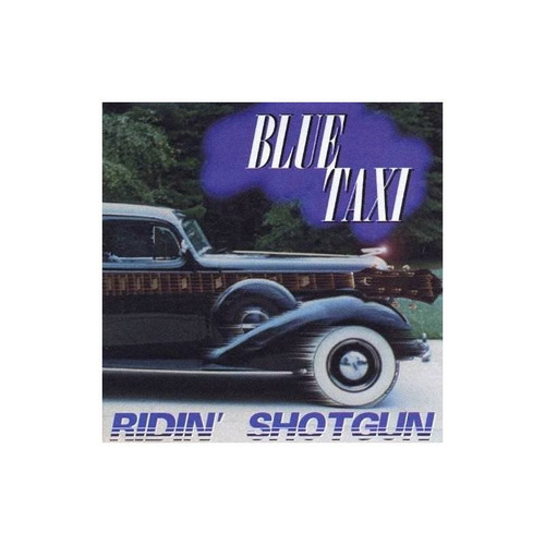 Blue Taxi Ridin Shotgun Usa Import Cd Nuevo