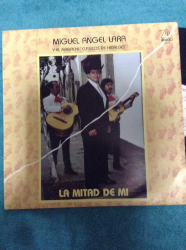 Lp Miguel Angel Lara Y El Mariachi Clasicos De Hidalgo