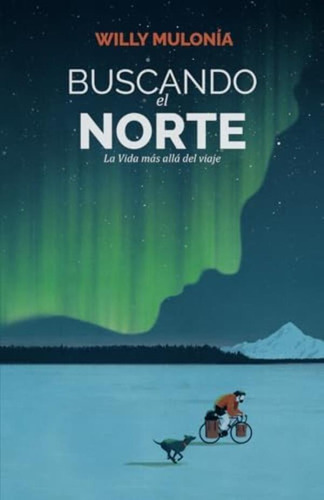 Libro: Buscando El Norte: La Vida Más Allá Del Viaje