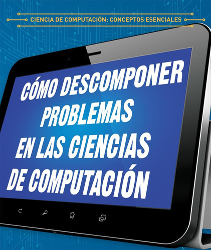 Libro: Cómo Descomponer Problemas En Las Ciencias De Computa