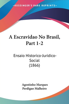 Libro A Escravidao No Brasil, Part 1-2: Ensaio Historico-...