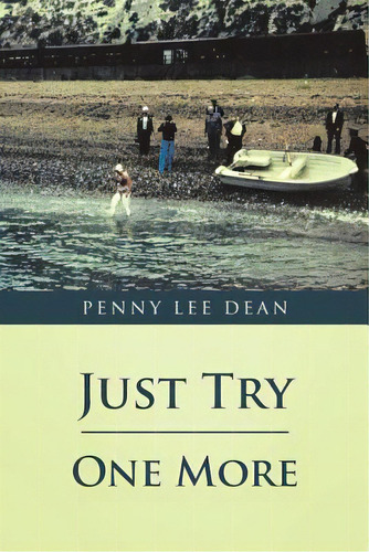 Just Try One More, De Dean, Penny Lee. Editorial Authorhouse, Tapa Blanda En Inglés