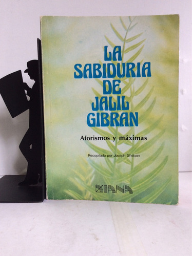 La Sabiduría De Jalil Gibran, Recopilado Por Joseph Sheban