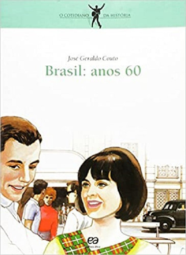Brasil: Anos 60, De José Geraldo Couto. Editora Ática Em Português