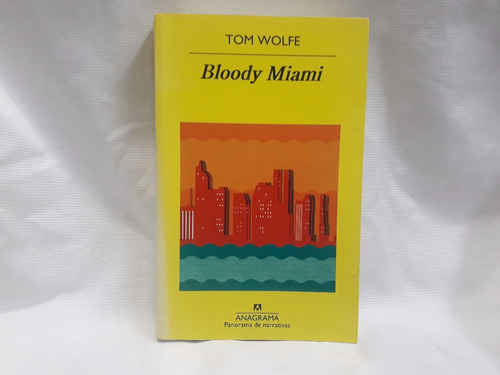Bloody Miami Tom Wolfe Anagrama Edicion Grande