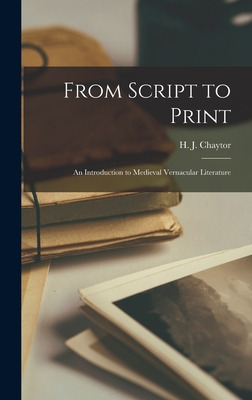 Libro From Script To Print; An Introduction To Medieval V...