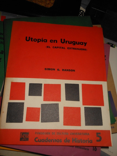 * Simon G.hanson - Utopia En Uruguay - El Capital Extranjero