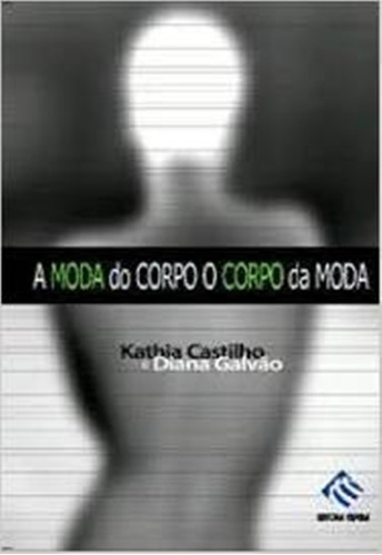 A Moda Do Corpo O Corpo Da Moda - Usado