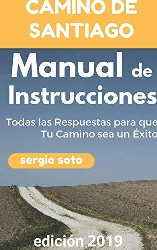 Camino De Santiago. Manual De Instrucciones: Todas Las Respu