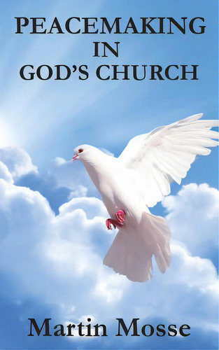 Peacemaking In God's Church, De Mosse, Martin. Editorial Createspace, Tapa Blanda En Inglés