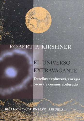 El Universo Extravagante Robert Kirshner Editorial Siruela