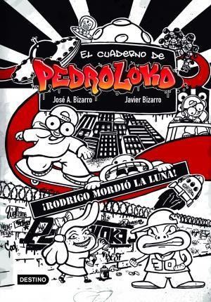 Libro: ¡rodrigo Mordió La Luna! - José A. Bizarro