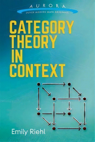 Category Theory In Context, De Emily Riehl. Editorial Dover Publications Inc., Tapa Blanda En Inglés