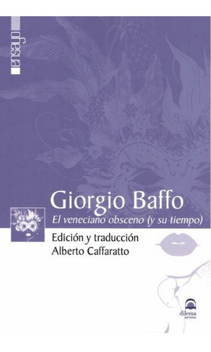 Giorgio Baffo, de BOTTINI, ERNESTO. Editorial EDITORIAL DILEMA, tapa blanda en español