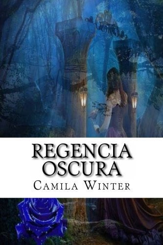 Regencia Oscura (saga Completa I Y Ii)